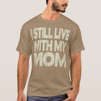 Camiseta Todavía vivo con mi mamá