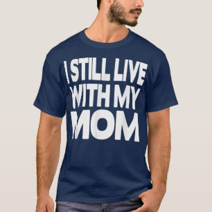 Camiseta Todavía vivo con mi mamá