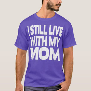Camiseta Todavía vivo con mi mamá