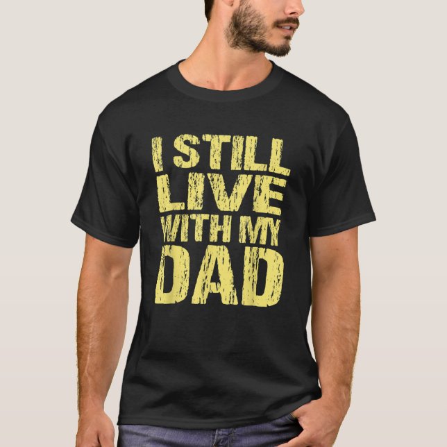 Camiseta Todavía vivo con mi papá (Anverso)