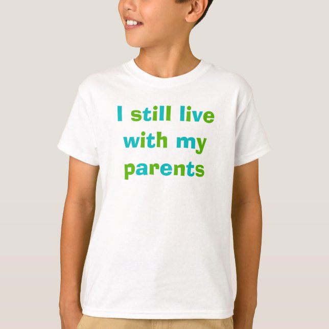 Camiseta Todavía vivo con mis padres (Anverso)