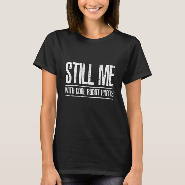 Camiseta Todavía yo con piezas robóticas amputadas (Anverso)