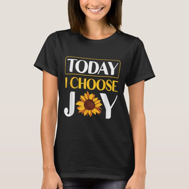 Camiseta Today I Choose Joy  (Anverso)
