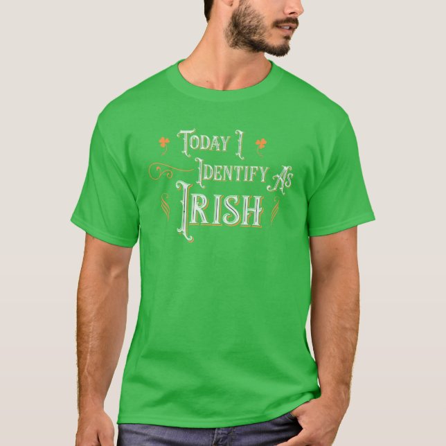 Camiseta Today I Identify As Irish - Funny St Patricks Day (Anverso)