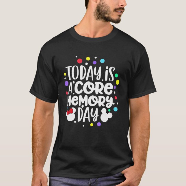 Camiseta Today Is A Core Memory Day (Anverso)