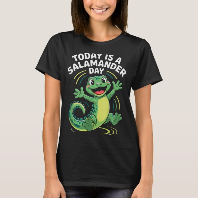 Camiseta Today Is A Salamander Day Funny Cute Cartoon Herpe (Anverso)