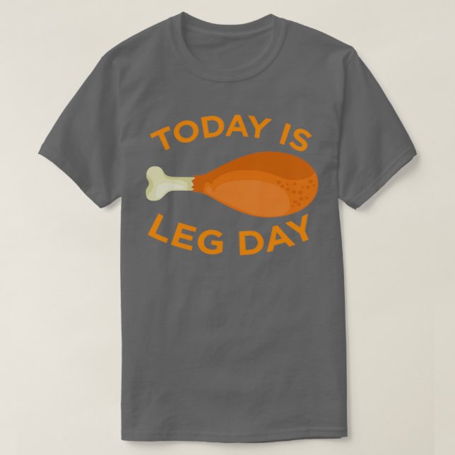 Camiseta Today is Leg Day Thanksgiving Funny Turkey Trot Gi (Diseño del anverso)