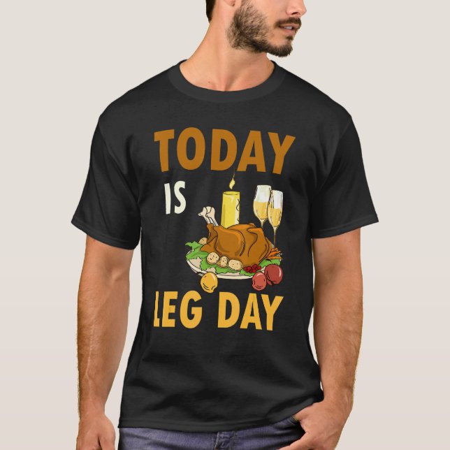 Camiseta Today Is Leg Day Turkey Thanksgiving Day Pilgrim B (Anverso)
