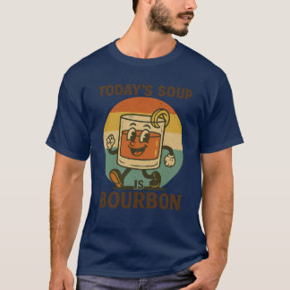 Camiseta Today’s Soup Is Bourbon T-Shirt – Funny Retro Whis