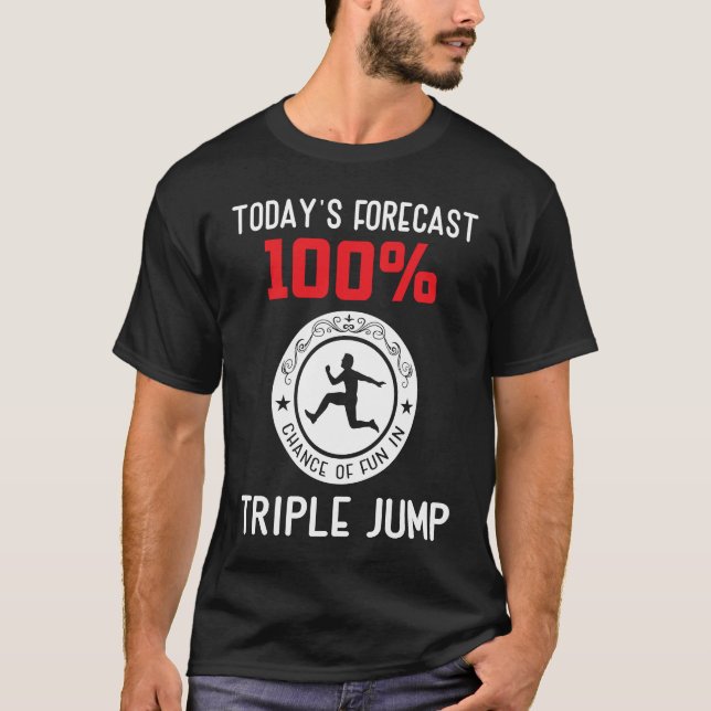 Camiseta Todays forecast 100 chance of fun in Triple Jump (Anverso)