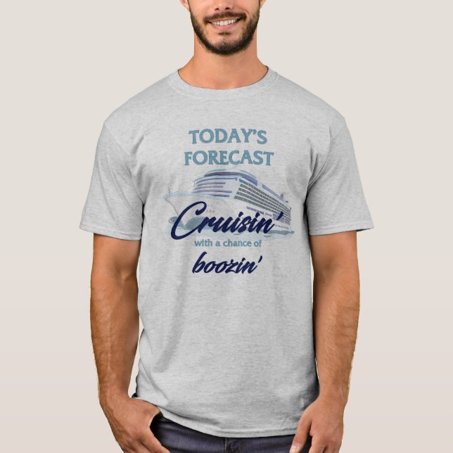 Camiseta Today's Forecast: Cruisin' & Boozin' (Anverso)