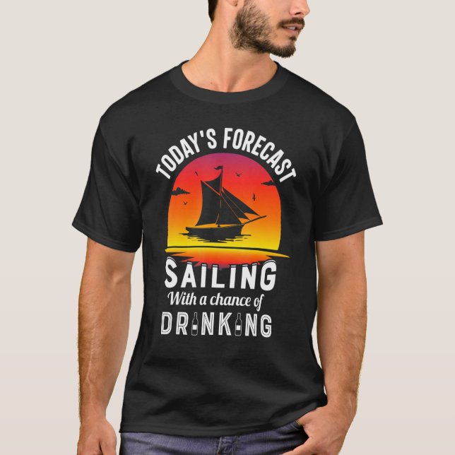 Camiseta Today's Forecast Sailing With A Chance Of Drinking (Anverso)