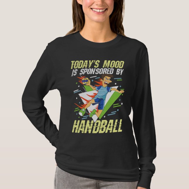 Camiseta Today's Mood Is Sponsored By Handball for a Handba (Anverso)