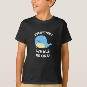 Camiseta Todo Ballena Estar Bien Divertido Pun Ballena Oscu