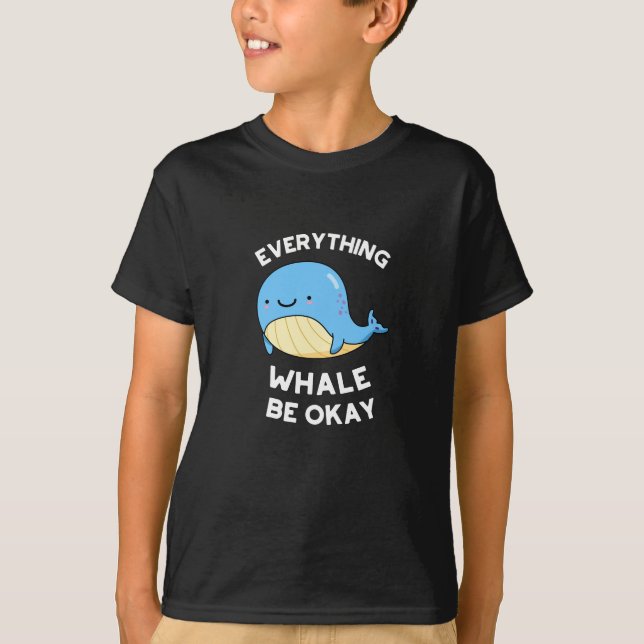 Camiseta Todo Ballena Estar Bien Divertido Pun Ballena Oscu (Anverso)