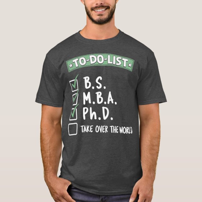 Camiseta ToDo BS MBA PhD Asumir La Graduación Mundial (Anverso)