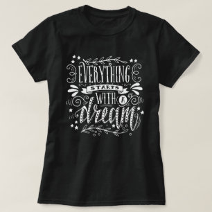 Camiseta Todo Comienza Con Un Sueño Frase Inspiradora