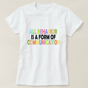 Camiseta Todo Comportamiento Es Una Forma De Comunicación