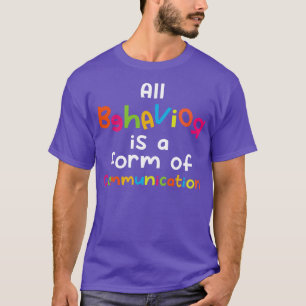 Camiseta Todo comportamiento es una forma de comunicación