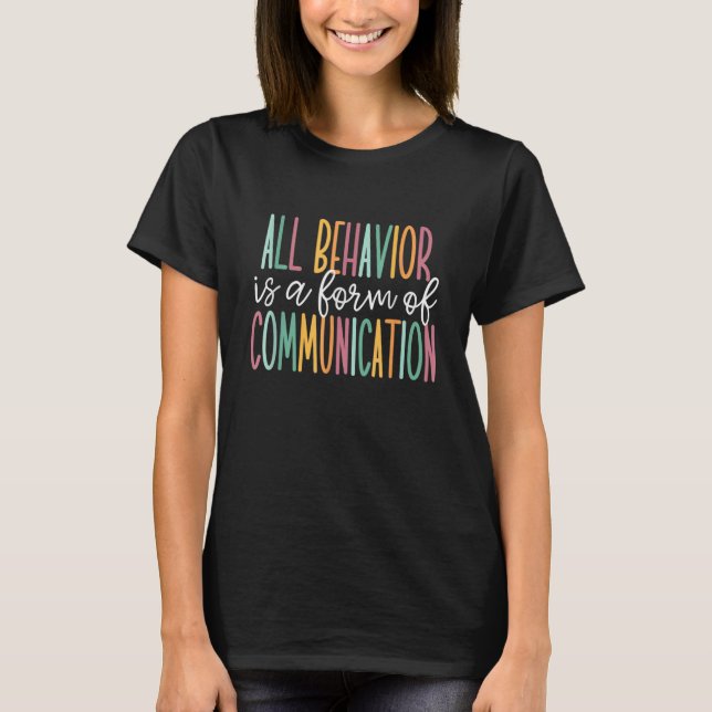 Camiseta Todo Comportamiento Es Una Forma De Comunicación (Anverso)