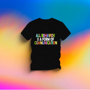 Camiseta Todo Comportamiento Es Una Forma De Comunicación