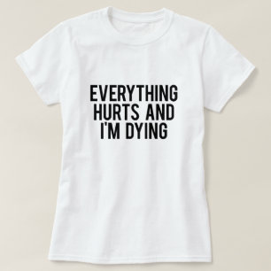 Camiseta Todo daña y estoy muriendo