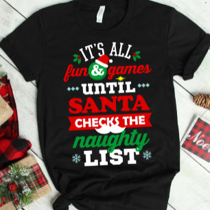 Camiseta Todo diversión y juegos hasta que Santa revisa la 