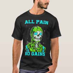 Camiseta Todo dolor sin ganancias Fitness Levantamiento de 