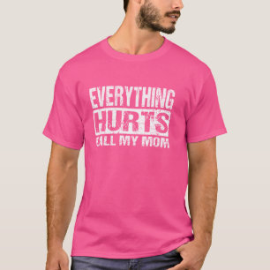 Camiseta Todo Duele Llamar A Mi Mamá - Gracioso Chiste De T
