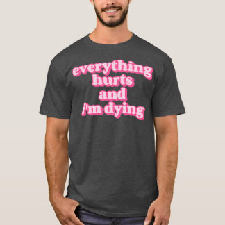 Camiseta Todo duele y Ix27m se muere Funny fitness quo