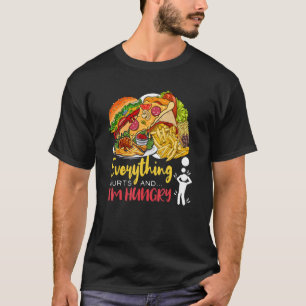 Camiseta Todo duele y tengo hambre de humor sarcástico