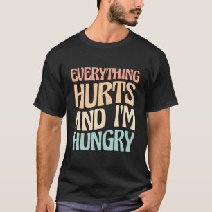 Camiseta Todo Duele Y Tengo Hambre De Maratón.