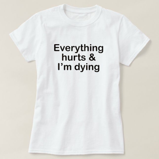 CAMISETA TODO DURA Y ESTOY MURIENDO TRABAJANDO (Diseño del anverso)