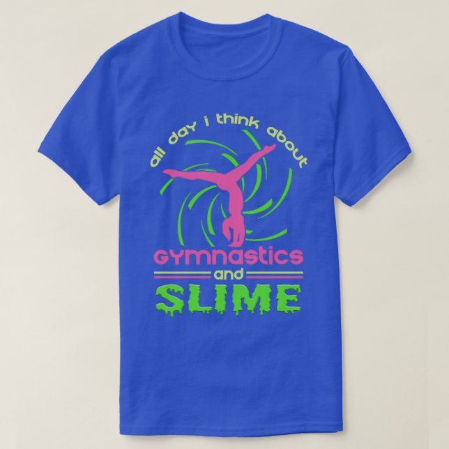 Camiseta Todo El Día Pienso En La Gimnasia Y El Slime (Diseño del anverso)