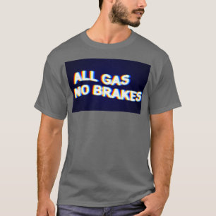 Camiseta Todo el gas Sin frenos