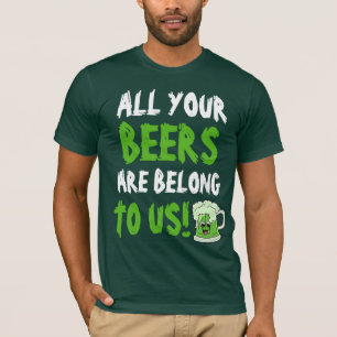 Camiseta Todo el lo que los suyos las cervezas son