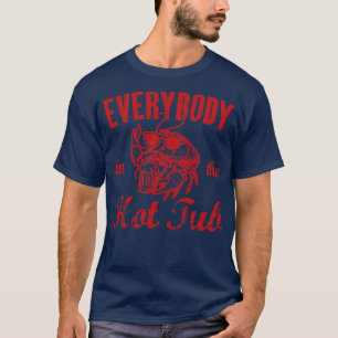 Camiseta Todo El Mundo En El Baño Caliente Funny Crawfish T