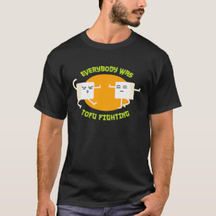 Camiseta Todo el mundo era tofu luchando contra T Funny Veg
