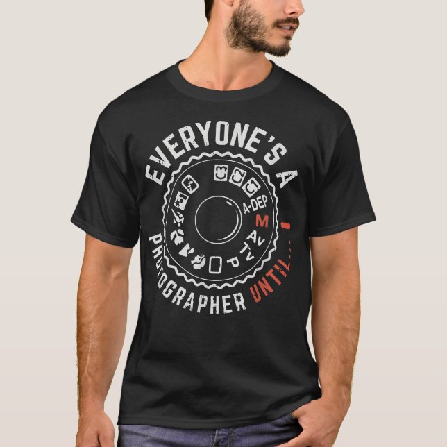 Camiseta Todo el mundo es fotógrafo hasta ahora, gracioso f (Anverso)