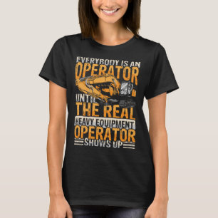 Camiseta Todo el mundo es un equipo de operador y excavador