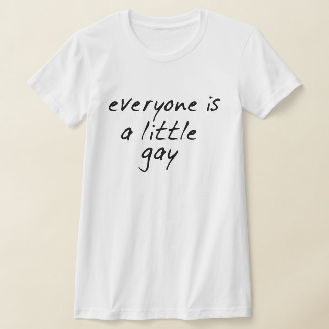 CAMISETA ¡TODO EL MUNDO ES UN POCO GAY! (Distribución)