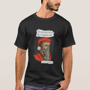 Camiseta Todo El Mundo Está En La Lista De Los Calvinistas 