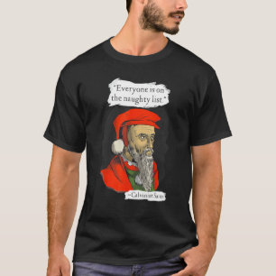 Camiseta Todo El Mundo Está En La Lista De Los Calvinistas 