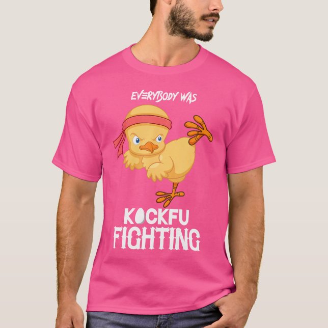 Camiseta Todo El Mundo Estaba En Kockfu Luchando Contra El  (Anverso)