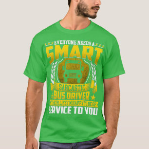 Camiseta Todo el mundo necesita un conductor de autobús int