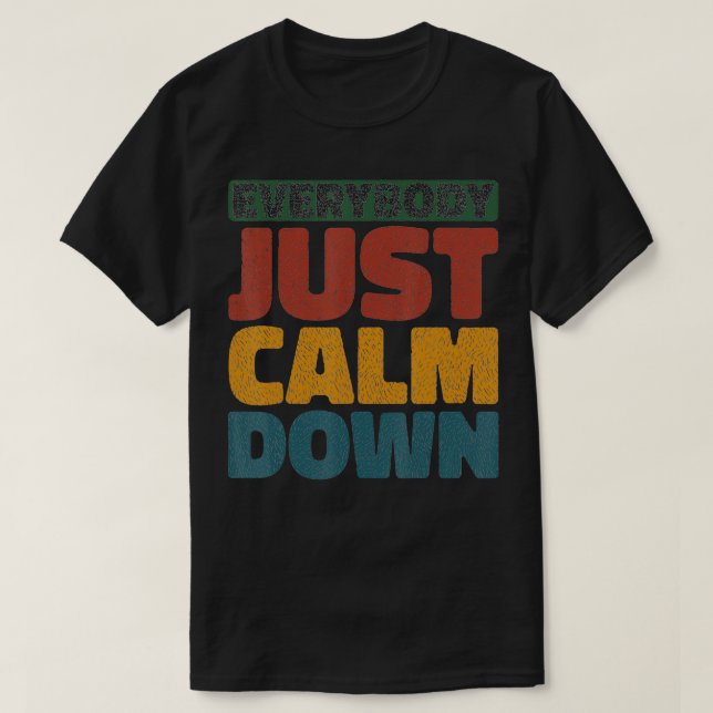 Camiseta Todo el mundo se tranquiliza (Diseño del anverso)