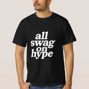 Camiseta Todo el swag está en la hype 