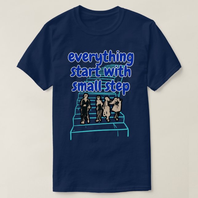 Camiseta todo empieza con un paso pequeño (Diseño del anverso)
