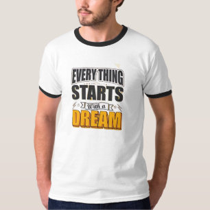Camiseta Todo empieza con un sueño