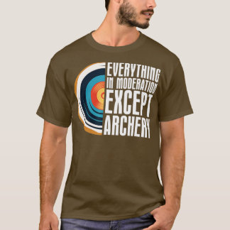 Camiseta Todo En Moderación Excepto ArcheryBow Arrow A